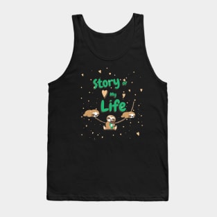 Story of my life, sloth coffee Tank Top